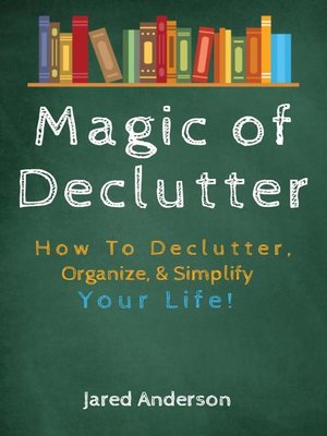 cover image of Magic of Declutter--How to Declutter, Organize, & Simply Your Life!